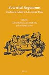 Powerful Arguments Standards of Validity in Late Imperial China (Sinica Leidensia)