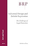 Industrial Design and Artistic Expression The Challenge of Legal Protection (Brill Research Perspectives)