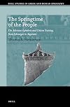 The Springtime of the People: The Athenian Ephebeia and Citizen Training from Lykourgos to Augustus (Brill Studies in Greek and Roman Epigraphy)