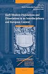 Early Modern Disputations and Dissertations in an Interdisciplinary and European Context (Intersections)