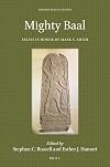 Mighty Baal Essays in Honor of Mark S. Smith (Harvard Semitic Studies)