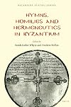 Hymns, Homilies and Hermeneutics in Byzantium (Byzantina Australiensia)