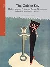 ℗The ℗golden key: modern women artists and gender negotiations in Republican China (1911-1949)