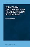 Formalism, decisionism, and conservatism in Russian law