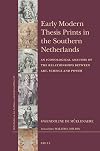 Early Modern Thesis Prints in the Southern Netherlands: An Iconological Analysis of the Relationships Between Art, Science and Power: 60 (Brill's Studies on Art, Art History, and Intellectual Histor)
