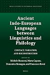 Ancient Indo-european Languages Between Linguistics and Philology: Contact, Variation, and Reconstruction (Brill's Studies in Historical Linguistics, 18)
