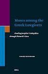 Moses Among the Greek Lawgivers: Reading Josephus' Antiquities Through Plutarch’s Lives (Supplements to the Journal for the Study of Judaism, 210)