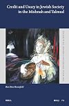 Credit and Usury in Jewish Society in the Mishnah and Talmud (Brill Reference Library of Judaism.)