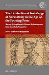 The Production of Knowledge of Normativity in the Age of the Printing Press: Martín De Azpilcueta’s Manual De Confessores from a Global ... Legal History of the Iberian Worlds, 4)