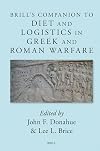 Brill's Companion to Diet and Logistics in Greek and Roman Warfare: 8 (Brill's Companions to Classical Studies)