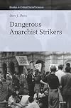 Dangerous Anarchist Strikers (Studies in Critical Social Sciences)