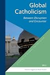 Global Catholicism: Between Disruption and Encounter (Studies in Global Catholicism, 1)