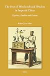 The fear of witchcraft and witches in imperial China figurines, familiars and demons