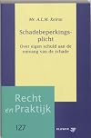 Schadebeperkingsplicht : over eigen schuld aan de omvang van de schade