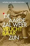 De aarde zal weer vruchtbaar zijn verhalen van landbouwpioniers