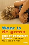 Waar is de grens : omgaan met gedragsproblemen bĳ kinderen / Karl Baert ... [et al. ; tek. Philippe Decaluwé] . - Tielt: Lannoo, 2009