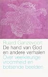 De hand van God en andere verhalen : over veelkleurige vroomheid en botsende beelden
