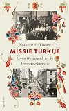 Missie Turkije Louis Westenenk en de Armeense kwestie