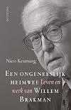 Een ongeneeslijk heimwee leven en werk van Willem Brakman