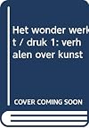 Het wonder werkt - verhalen over kunst