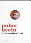 Puberbrein binnenstebuiten : wat beweegt jongeren van 10 tot 25 jaar?