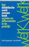 Het didaktische werkvormenboek : variatie en differentiatie in de praktĳk
