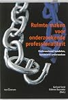 Ruimte maken voor onderzoekende professionaliteit