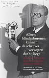 Alleen blindgeborenen kunnen de schrijver verwijten dat hij liegt : over het schrijverschap van Willem Frederik Hermans