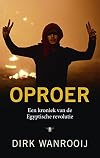 Oproer een kroniek van de Egyptische revolutie