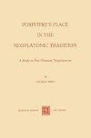 Porphyry's place in the neoplatonic tradition : a study in post-Plotinian neoplatonism