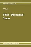 Finite-Dimensional Spaces: Algebra, Geometry and Analysis Volume I (Mechanics: Analysis)