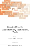 Classical marble: Geochemistry, Technology, Trade