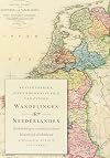Wandelingen der Neederlanden hedendaagse voetreizen door historisch Nederland