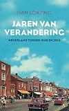 Jaren van verandering Nederland tussen 1945 en 2014