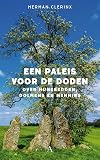 Een paleis voor de doden over hunebedden, dolmens en menhirs