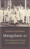 Mangalaan 27 een dramatisch leven in Nederlands-Indië
