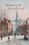 Stemmen uit een stille stad : intieme berichten uit Haarlems late regententijd