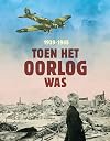 Toen het oorlog was: 1939-1945