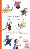 Ik weet wat ik worden wil