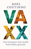 Vaxx: Hoe vaccinaties onze wereld beter hebben gemaakt