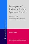 Developmental Profiles in Autism Spectrum Disorder: Theoretical and Methodological Implications (Language Acquisition and Language Disorders, 68)
