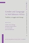 Gender and language in Sub-Saharan Africa : Tradition, struggle and change
