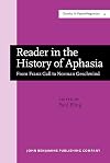 Reader in the History of Aphasia: From Franz Gall to Norman Geschwind (Classics in Psycholinguistics)