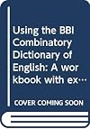 Using the Bbi: A Workbook With Exercises for the Bbi Combinatory Dictionary of English