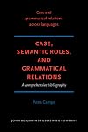 Case, semantic roles, and grammatical relations a comprehensive bibliography