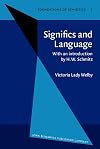 Significs and Language: The Articulate Form of Our Expressive and Interpretative Resources (Foundations of Semiotics, Vol 5)