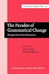 The paradox of grammatical change : perspectives from Romance