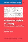 Varieties of English in Writing: The written word as linguistic evidence (Varieties of English Around the World)