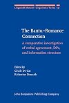 The Bantu-Romance connection : a comparative investigation of verbal agreement, DPs, and information structure