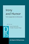 Irony and Humor (Pragmatics & Beyond New Series)